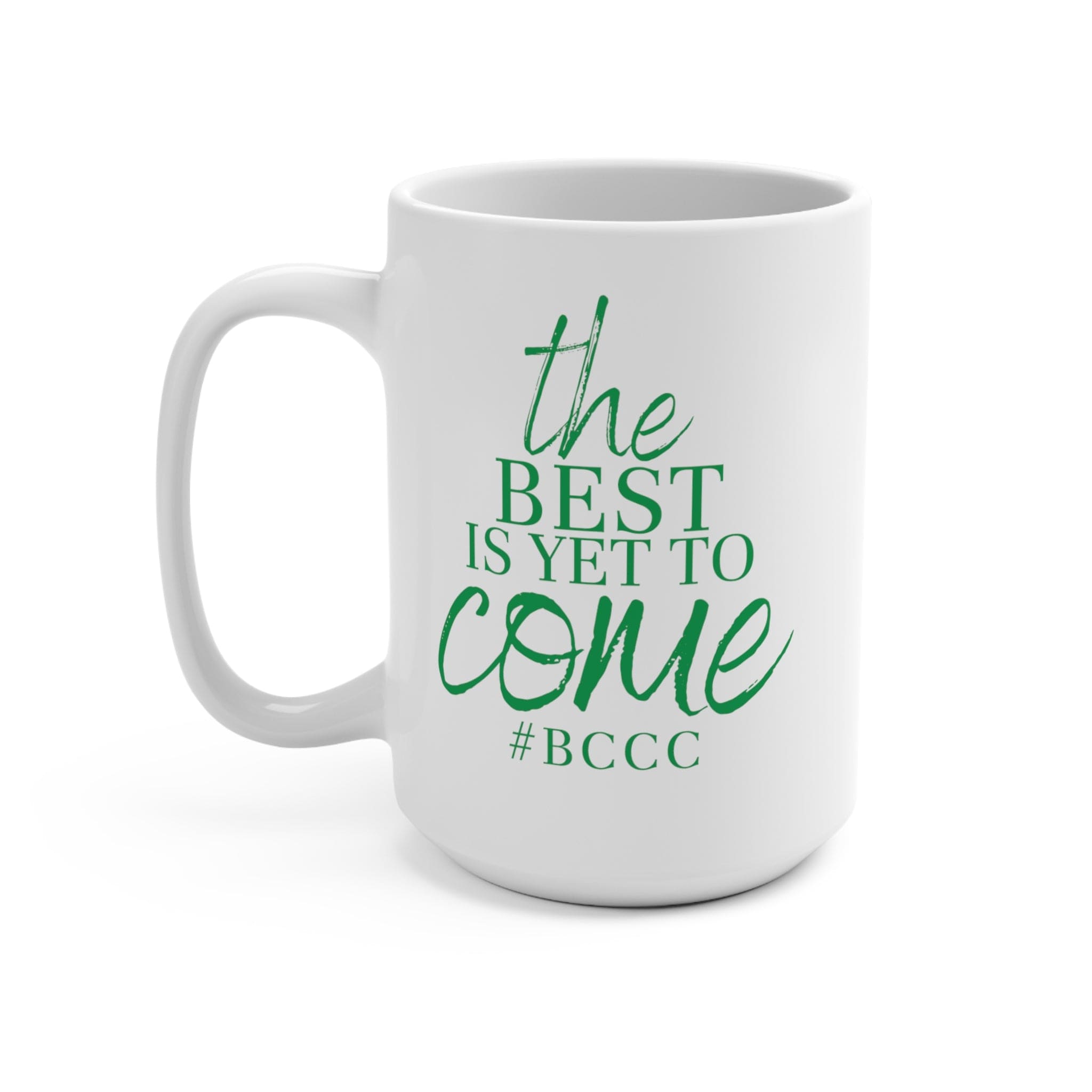 The Best is Yet to Come BCCC Mug