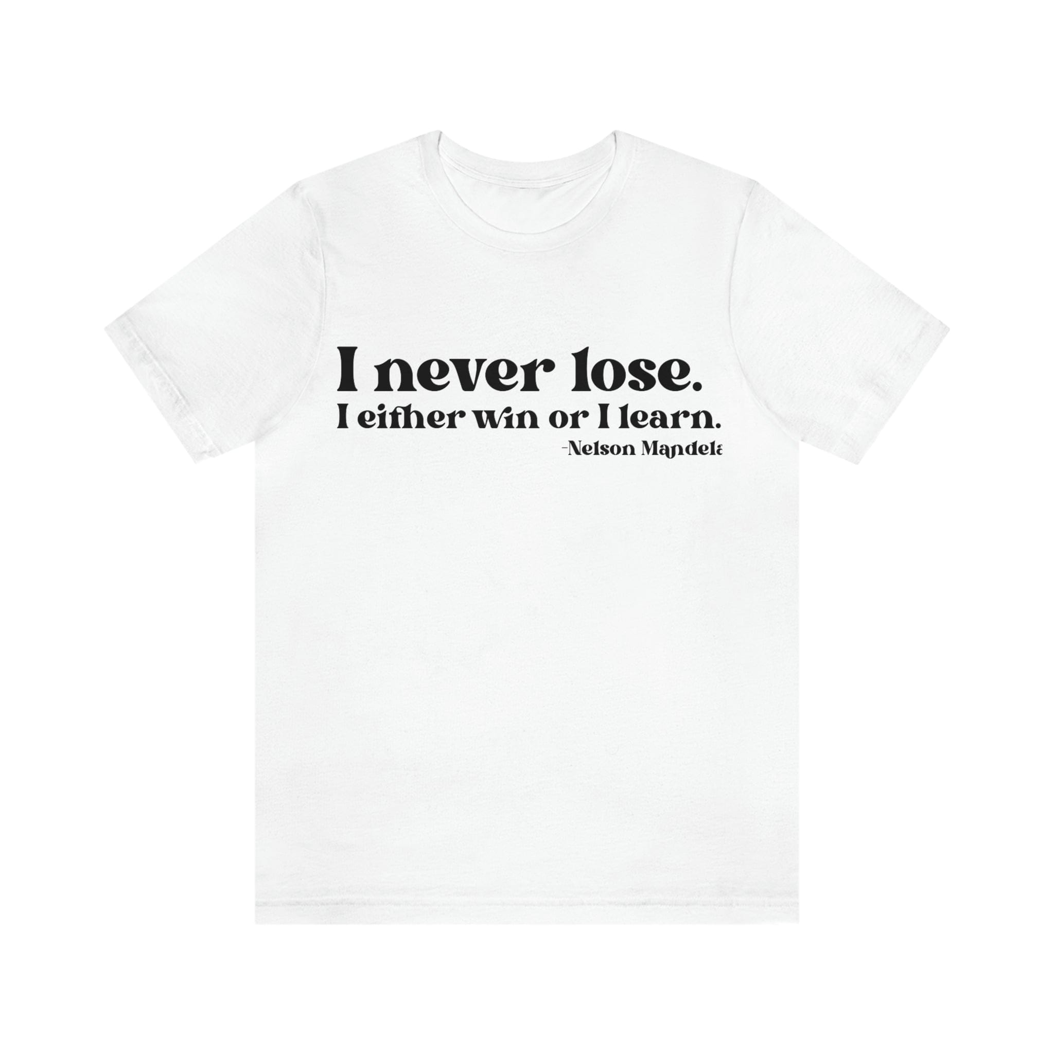 Never Lose - Unisex Jersey Short Sleeve Tee